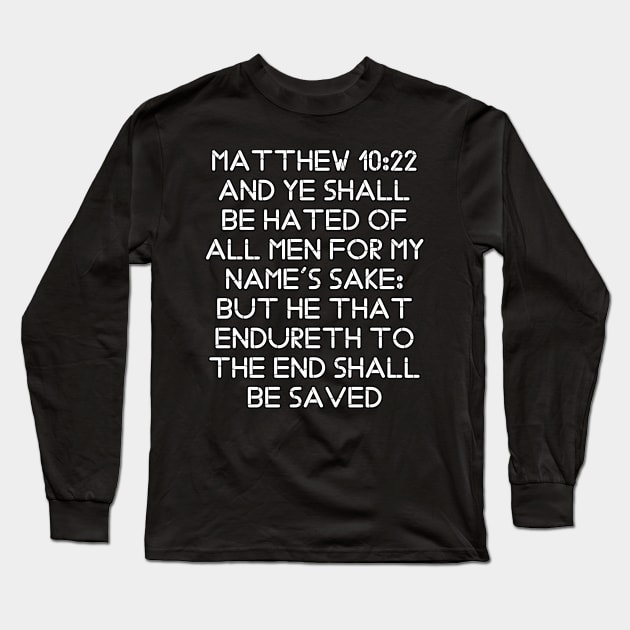 Matthew 10:22 King James Version (KJV) Bible Verse Typography Long Sleeve T-Shirt by Holy Bible Verses